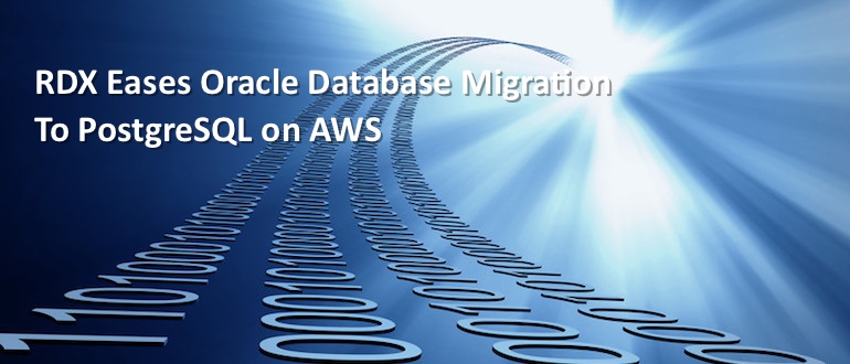 RDX 輔助 Oracle 資料庫移植至 AWS 上的 PostgreSQL